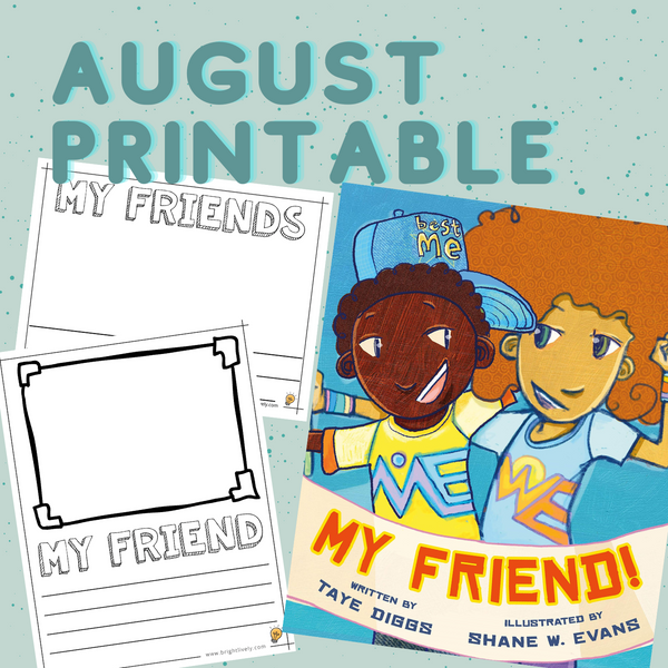 My Friend: August Printables